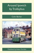 Cover: Around Ipswich by Trolleybus - Adam Gordon