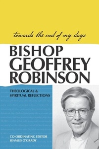 Abbildung von: Towards the End of My Days - Garratt Publishing