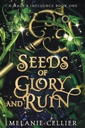 Cover: Seeds of Glory and Ruin - Luminant Publications