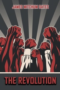 Abbildung von: The Revolution - Authors' Tranquility Press