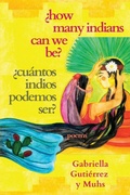 Cover: ?How Many Indians Can We Be? - FlowerSong Press