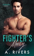 Cover: Fighter's Mercy (Crown MMA Romance: The Outsiders, #3) - Alexa Rivers