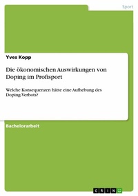 Abbildung von: Die ökonomischen Auswirkungen von Doping im Profisport - GRIN Verlag