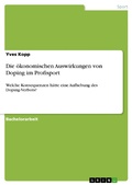 Cover: Die &ouml;konomischen Auswirkungen von Doping im Profisport - GRIN Verlag