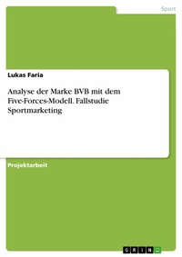 Abbildung von: Analyse der Marke BVB mit dem Five-Forces-Modell. Fallstudie Sportmarketing - GRIN Verlag
