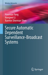Enlarge image Cover: Secure Automatic Dependent Surveillance-Broadcast Systems - Springer