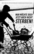 Cover: Man m&ouml;chte doch jetzt noch nicht sterben! - Books on Demand