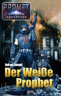 Cover: Raumschiff Promet - Sternenabenteuer 04: Der Wei&szlig;e Prophet - Blitz Verlag