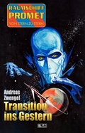 Cover: Raumschiff Promet - Von Stern zu Stern 40: Transition ins Gestern - Blitz Verlag