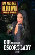 Cover: Der Regional-Krimi 06: Die Escort-Lady - Blitz Verlag
