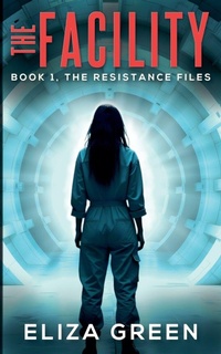Enlarge image Cover: The Facility - Eliza Green