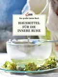 Cover: Das gro&szlig;e kleine Buch: Hausmittel f&uuml;r die innere Ruhe - Servus