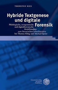 Abbildung von: Hybride Textgenese und digitale Forensik - Universitätsverlag Winter