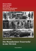 Bild: Die Mannheimer Feuerwehr in der NS-Zeit - Waldkirch Verlag