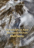 Cover: Die Urkraft im Kern des menschlichen Herzens - Neue Erde