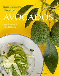 Abbildung von: Rezepte aus dem Garten der Avocados - Verlagshaus Jacoby & Stuart