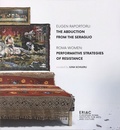 Cover: Collateral Event of the 59th International Art Exhibition - La Biennale di Venezia. Eugen Raportoru: The Abduction from the Seraglio. Roma Women: Performative Strategies of Resistance - ERIAC - European Roma Institute for Arts and Culture