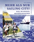Bild: Mehr als nur Sailing City! Kiel im Spiegel arch&auml;ologischer Quellen. - Verlag Ludwig