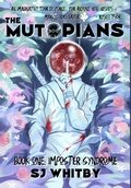 Cover: The Mutopians Book One - SJ Whitby