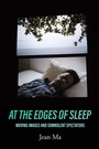 Cover: At the Edges of Sleep - University of California Press