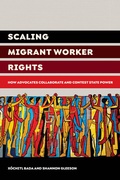 Cover: Scaling Migrant Worker Rights - University of California Press