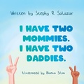 Cover: I Have Two Mommies. I Have Two Daddies. - Nice Matters Publishing