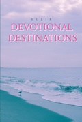 Cover: Devotional Destinations - Christian Faith Publishing, Inc.