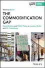Cover: The Commodification Gap - Gentrification and Public Policy in London, Berlin and St. Petersburg - Wiley