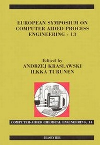 Enlarge image Cover: European Symposium on Computer Aided Process Engineering - 13: Volume 14 - Elsevier