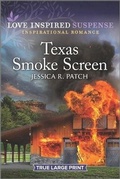 Cover: Texas Smoke Screen - Love Inspired Suspense True Large Print