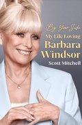Cover: By Your Side: My Life Loving Barbara Windsor - Seven Dials