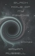 Cover: Black Hole of My Psyche - Bryan Russell