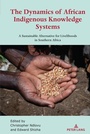 Cover: The Dynamics of African Indigenous Knowledge Systems - Peter Lang Verlag
