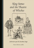 Bild: King James and the Theatre of Witches - Cambridge Scholars Publishing