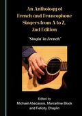 Cover: Anthology of French and Francophone Singers, from A to Z, 2nd Edition - Cambridge Scholars Publishing
