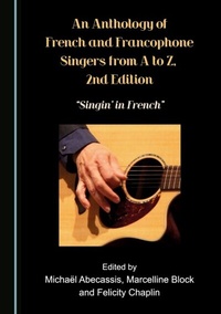 Abbildung von: Anthology of French and Francophone Singers, from A to Z, 2nd Edition - Cambridge Scholars Publishing