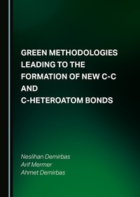 Abbildung von: Green Methodologies Leading to the Formation of New C-C and C-Heteroatom Bonds - Cambridge Scholars Publishing