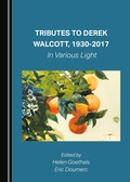 Cover: Tributes to Derek Walcott, 1930-2017 - Cambridge Scholars Publishing