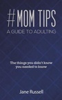 Cover: #MOM Tips - A Guide to Adulting - Austin Macauley Publishers LLC