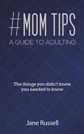 Cover: #MOM Tips - A Guide to Adulting - Austin Macauley Publishers LLC