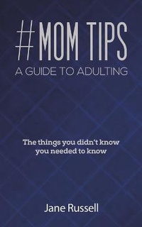 Enlarge image Cover: #MOM Tips - A Guide to Adulting - Austin Macauley Publishers LLC