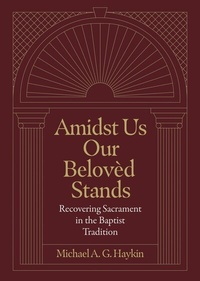 Abbildung von: Amidst Us Our Beloved Stands - Lexham Press