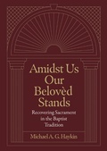 Cover: Amidst Us Our Beloved Stands - Lexham Press
