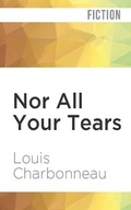 Cover: Nor All Your Tears - Audible Studios on Brilliance