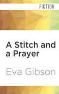 Cover: A Stitch and a Prayer - Audible Studios on Brilliance