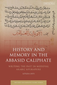 Enlarge image Cover: History and Memory in the Abbasid Caliphate - I.B. Tauris