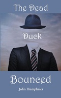 Cover: The Dead Duck Bounced - Grosvenor House Publishing Ltd