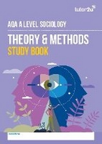 Abbildung von: AQA A Level Sociology Theory & Methods Study Book - Tutor2u Limited