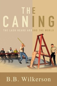 Abbildung von: The Caning - Rushmore Press LLC