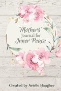 Cover: Mothers' Journal for Inner Peace - Orange Blossom Publishing